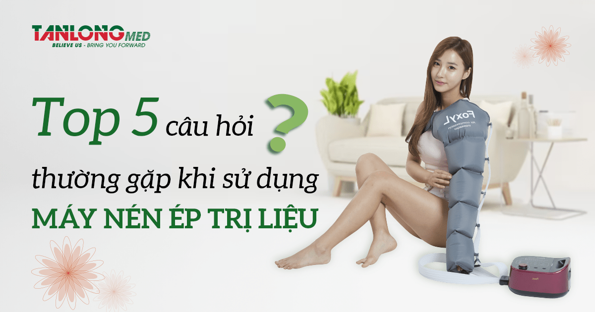 tanlongmed 5 câu hỏi thường gặp khi sử dụng máy nén ép trị liệu
