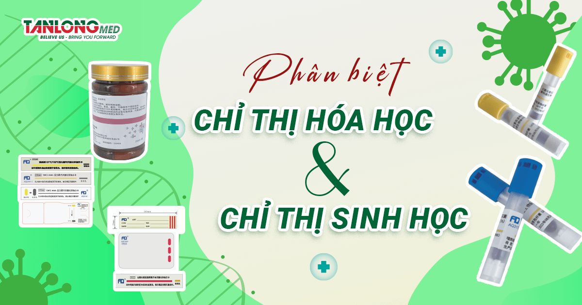 phân biệt chỉ thị hóa học và chỉ thị sinh học tanlongmed