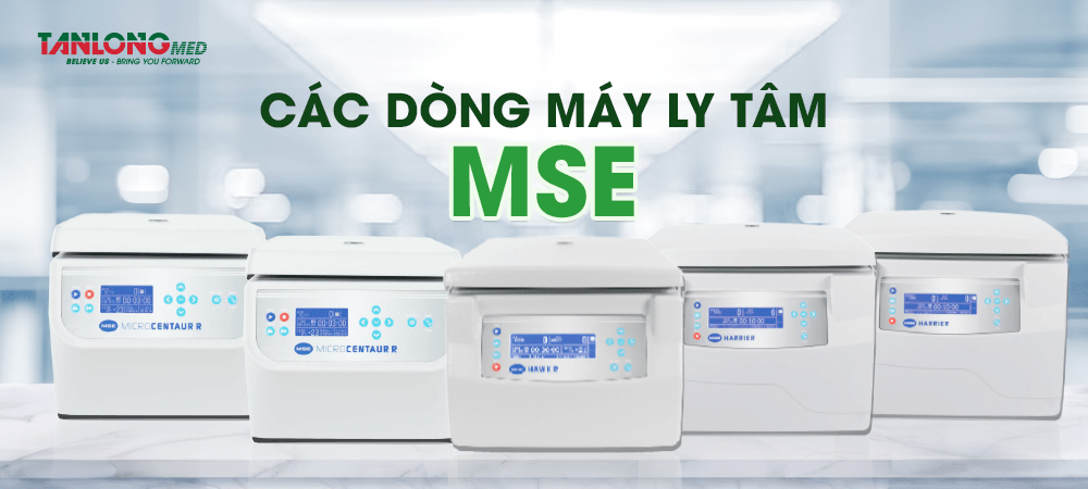 Các dòng máy ly MSE tanlongmed