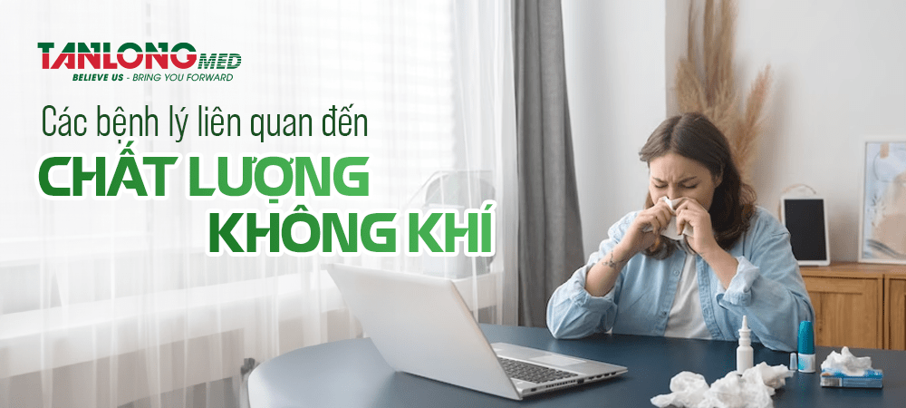 các bệnh lý liên quan đến chất lượng không khí tanlongmed