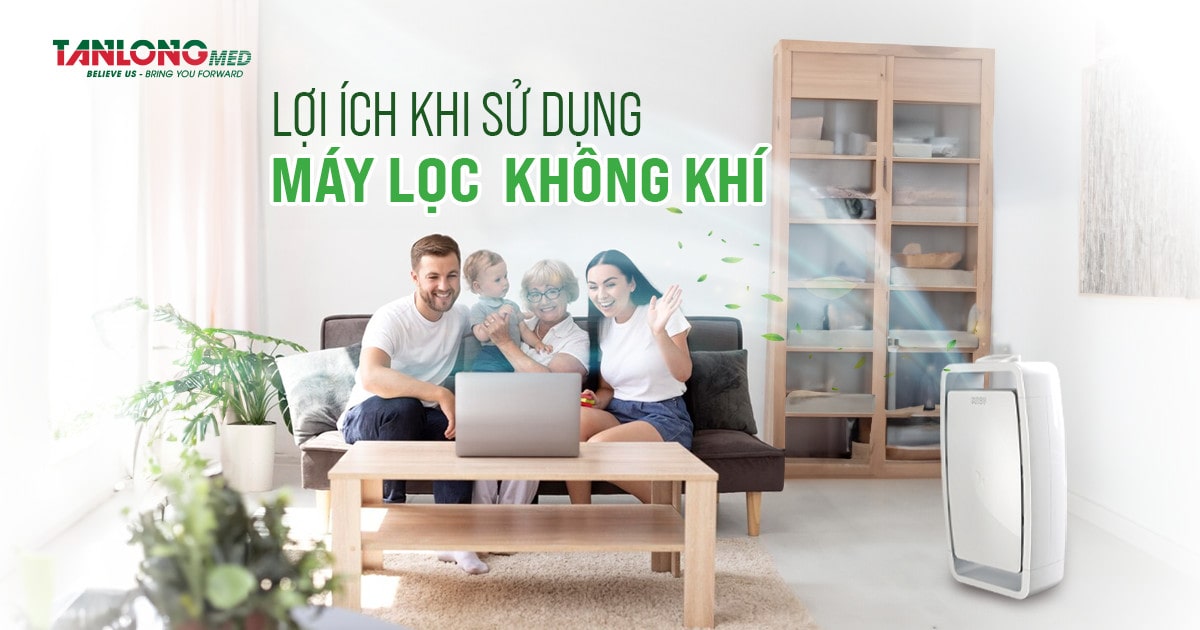 lợi ích khi sử dụng máy lọc không khí tanlongmed